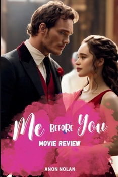 Paperback 'Me Before You (2016)' Movie Review and Exploration: An In-depth journey in to an Unforgettable Romance Movie Book