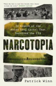 Hardcover Narcotopia: In Search of the Asian Drug Cartel That Survived the CIA Book