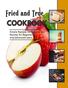Paperback Fried and True: appetizer recipes for business dinner party Book