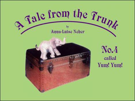 Paperback A Tale from the Trunk: No. 4 called Yum! Yum! Book