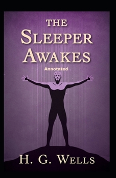 Paperback The Sleeper Awakes Annotated Book