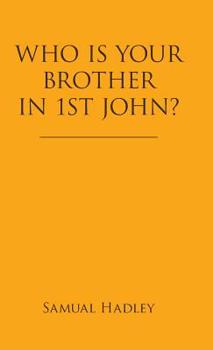 Hardcover Who Is Your Brother in 1St John? Book