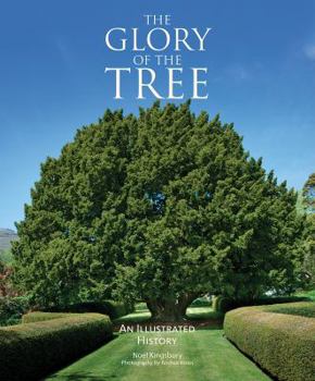 Hardcover The Glory of the Tree: An Illustrated History Book