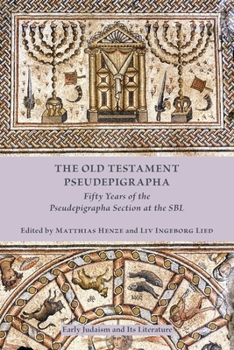 Paperback The Old Testament Pseudepigrapha: Fifty Years of the Pseudepigrapha Section at the SBL Book