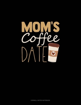 Mom's Coffee Date: Cornell Notes Notebook