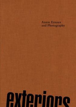 Hardcover Exteriors: Annie Ernaux and the Photography Book