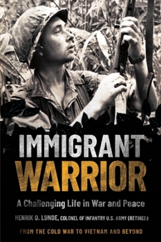 Hardcover Immigrant Warrior: A Challenging Life in War and Peace Book