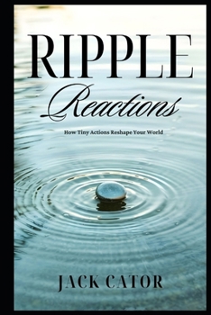Paperback Ripple Reactions: How Tiny Actions Reshape Your World Book