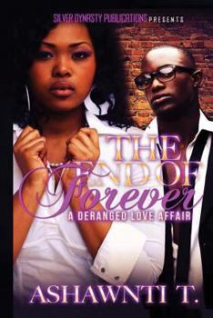 Paperback The End Of Forever: A Deranged Love Affair Book