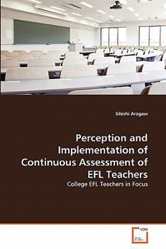 Paperback Perception and Implementation of Continuous Assessment of EFL Teachers Book
