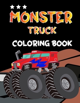 Paperback Monster Truck Coloring Book: 35 Unique Easy Fun Coloring Pages For Boys And Girls Ages 4-8, 3-5, 2-4, 2-6 Book