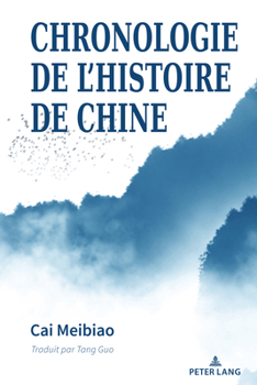 Chronologie de l’Histoire de Chine (French Edition)