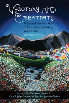 Paperback Vygotsky and Creativity: A Cultural-historical Approach to Play, Meaning Making, and the Arts, Second Edition Book