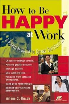 Paperback How to Be Happy at Work: A Practical Guide to Career Satisfaction Book