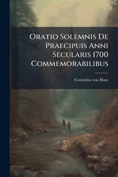 Paperback Oratio Solemnis De Praecipuis Anni Secularis 1700 Commemorabilibus Book