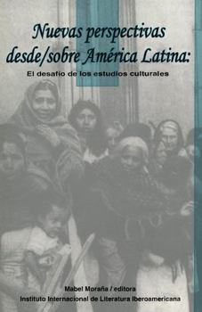 Paperback Nuevas Perspectivas Desde/Sobre América Latina: El Desafío de Los Estudios Culturales Book