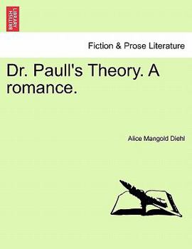 Paperback Dr. Paull's Theory. a Romance. Book