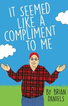 Paperback It Seemed Like a Compliment to Me Book