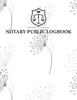 Notary Public Logbook: Official Notary Records Journal | Public Notary Record Book | Notarial ACTS Events Template Log Book | Notary Receipt Book | Notary Stamp Notebook | Journaling Keeper Logbook