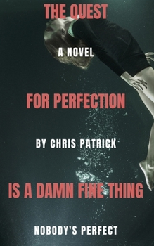 Paperback The Quest For Perfection (Is A Damn Fine Thing) Book