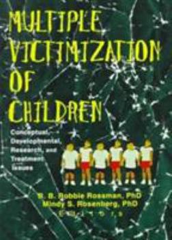 Paperback Multiple Victimization of Children: Conceptual, Developmental, Research, and Treatment Issues Book