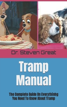 Paperback Tramp Manual: The Complete Guide On Everythinhg You Need To Know About Tramp Book
