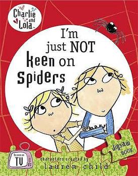 Hardcover I'm Just Not Keen on Spiders. Characters Created by Lauren Child Book