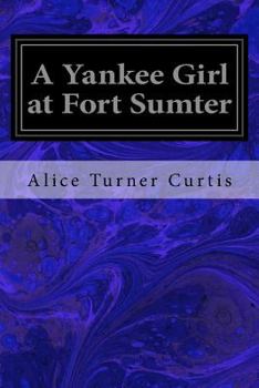 Paperback A Yankee Girl at Fort Sumter Book