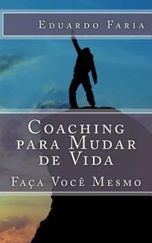 Paperback Coaching para Mudar de Vida: Faça Você Mesmo [Portuguese] Book