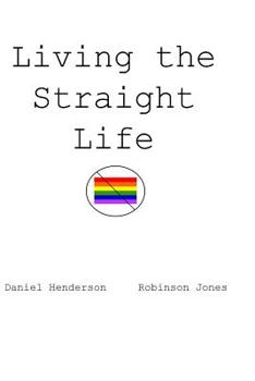 Paperback Living the Straight Life Book