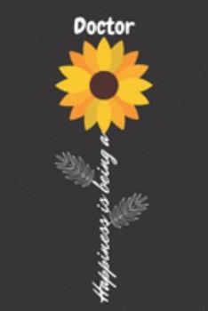 Happiness is being a Doctor: Doctor Career School Graduation Gift Journal / Notebook / Diary / Unique Greeting Card Alternative