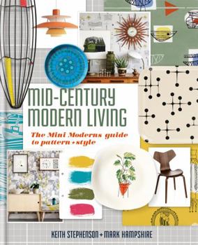 Hardcover Mid-Century Modern Living: The Mini Modern's Guide to Pattern and Style Book