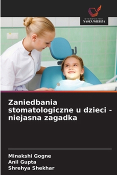 Paperback Zaniedbania stomatologiczne u dzieci - niejasna zagadka [Polish] Book
