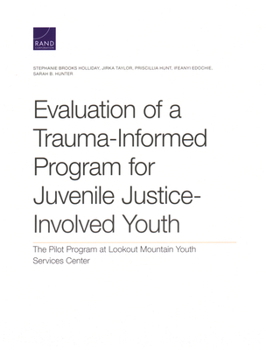 Paperback Evaluation of a Trauma-Informed Program for Juvenile Justice-Involved Youth: The Pilot Program at Lookout Mountain Youth Services Center Book