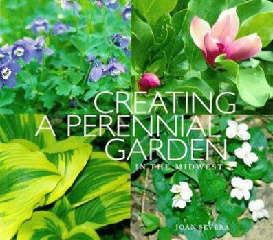 Paperback Creating a Perennial Garden in the Midwest Book
