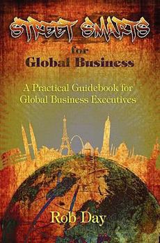 Paperback Street Smarts for Global Business: A Practical Guidebook for Global Business Executives Book