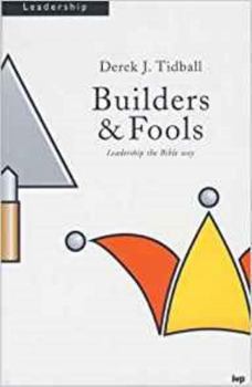 Paperback Builders and Fools: Leadership the Bible Way Book