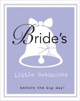 Hardcover Bride's Little Headaches: Before the Big Day! Book