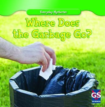 Library Binding Where Does the Garbage Go? Book