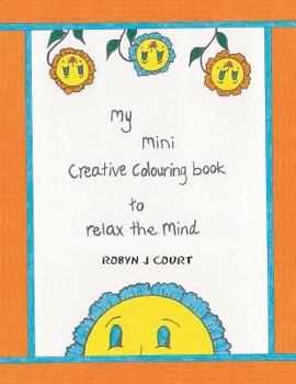 Paperback My Mini Creative Colouring Book to Relax the Mind Book