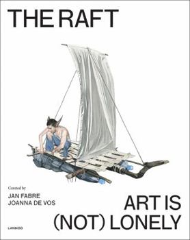 Hardcover The Raft: Art Is (Not) Lonely Book