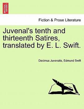 Paperback Juvenal's Tenth and Thirteenth Satires, Translated by E. L. Swift. Book