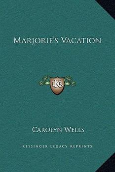 Marjorie's Vacation - Book #1 of the Marjorie Maynard