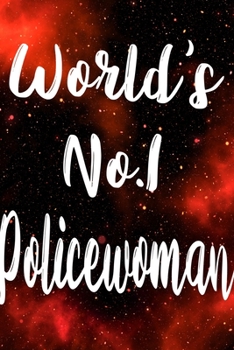 Paperback Worlds No.1 Policewoman: The perfect gift for the professional in your life - Funny 119 page lined journal! Book