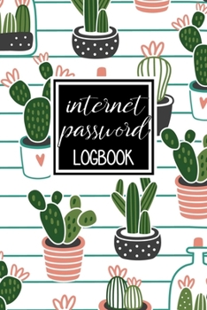 Internet Password Logbook: A Premium Journal To Protect Usernames and Passwords: Perfect For Organization Of Private Login Information