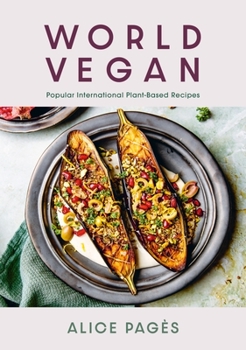 Hardcover World Vegan: Popular International Plant-Based Recipes Book