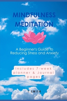 Paperback Mindfulness Meditation: A Beginner's Guide to Reducing Stress and Anxiety Book