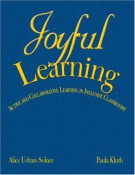 Hardcover Joyful Learning: Active and Collaborative Learning in Inclusive Classrooms Book