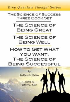 Paperback The Science of Success: Three Books in One Volume: The Science of Being Great, The Science of Being Well, & How To Get What You Want Book