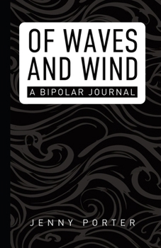 Paperback Of Waves and Wind: A Bipolar Journal Book